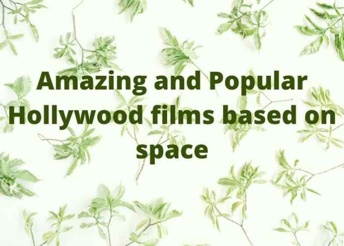 Amazing and Popular Hollywood films based on space