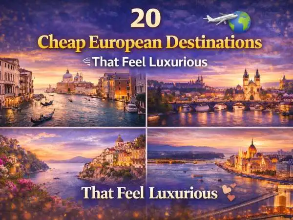 20 Cheap European Destinations That Feel Luxurious